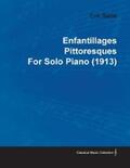 Satie |  Enfantillages Pittoresques by Erik Satie for Solo Piano (1913) | eBook | Sack Fachmedien