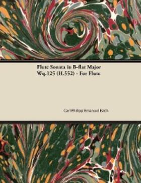 Bach |  Flute Sonata in B-flat Major Wq.125 (H.552) - For Flute | eBook | Sack Fachmedien