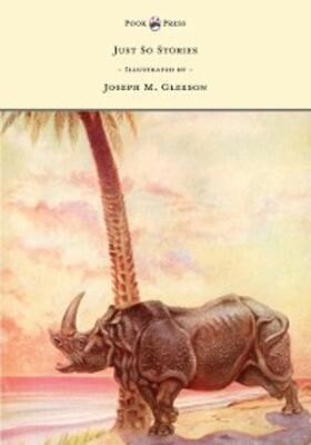 Kipling |  Just So Stories - Illustrated by Joseph M. Gleeson | eBook | Sack Fachmedien