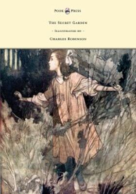 Burnett |  The Secret Garden - Illustrated by Charles Robinson | eBook | Sack Fachmedien