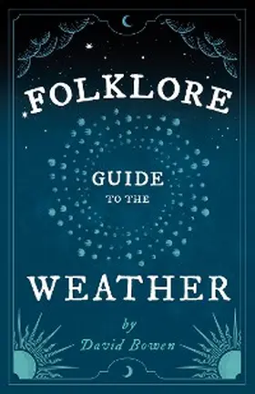 Bowen |  Folklore Guide to the Weather | eBook | Sack Fachmedien