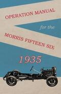 Anon. |  Operation Manual for the Morris Fifteen Six | eBook | Sack Fachmedien