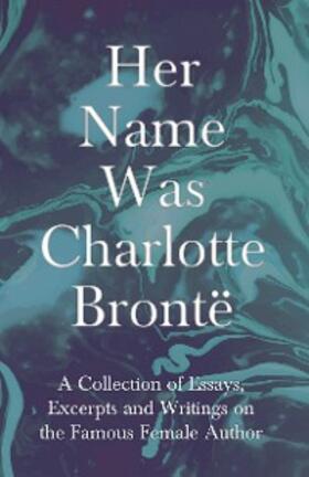 Various |  Her Name Was Charlotte BrontÃ« | eBook | Sack Fachmedien