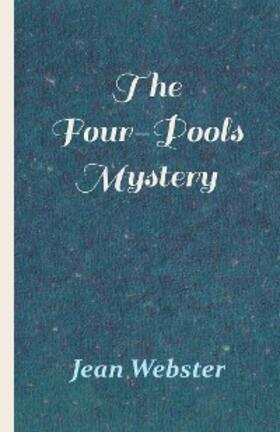 Webster |  The Four-Pools Mystery | eBook | Sack Fachmedien