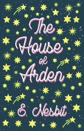 Nesbit |  The House of Arden | eBook | Sack Fachmedien