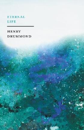 Drummond / Ryle |  Eternal Life | eBook | Sack Fachmedien
