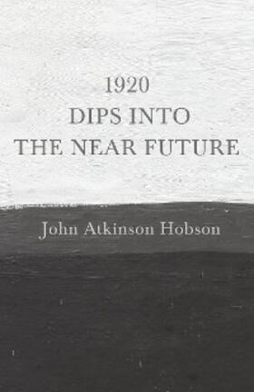 Hobson |  1920 - Dips Into The Near Future | eBook | Sack Fachmedien