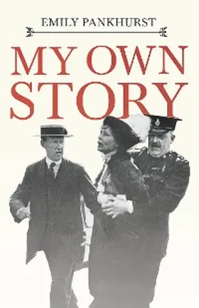 Pankhurst |  My Own Story | eBook | Sack Fachmedien