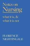 Nightingale / Cross |  Notes on Nursing - What It Is, and What It Is Not | eBook | Sack Fachmedien