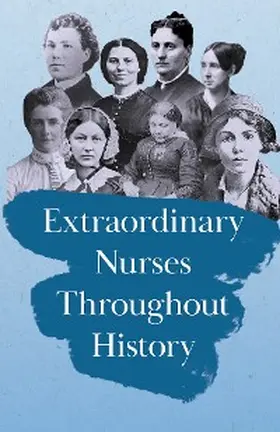 Various |  Extraordinary Nurses Throughout History | eBook | Sack Fachmedien