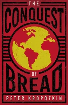 Kropotkin / Robinson |  The Conquest of Bread | eBook | Sack Fachmedien