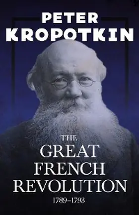 Kropotkin / Robinson |  The Great French Revolution - 1789âEUR"1793 | eBook | Sack Fachmedien