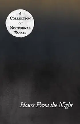 Various |  Hours From the Night - A Collection of Nocturnal Essays | eBook | Sack Fachmedien