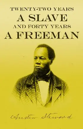 Steward |  Twenty-Two Years a Slave - And Forty Years a Freeman | eBook | Sack Fachmedien