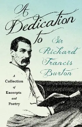 Various |  A Dedication to Sir Richard Francis Burton | eBook | Sack Fachmedien