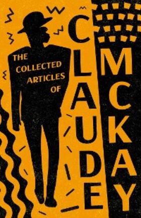 Mckay |  The Collected Articles of Claude McKay | eBook | Sack Fachmedien