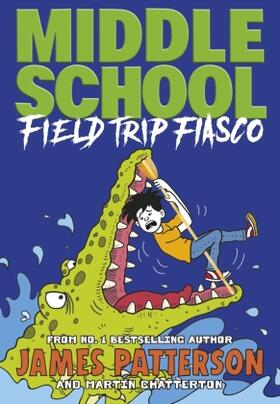 Patterson | Middle School: Field Trip Fiasco | Buch | 978-1-5291-1990-9 | www.sack.de