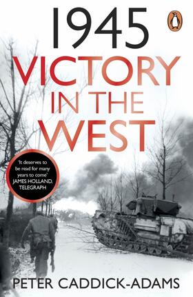 Caddick-Adams |  1945: Victory in the West | Buch |  Sack Fachmedien