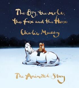 Mackesy |  The Boy, the Mole, the Fox and the Horse: The Animated Story | Buch |  Sack Fachmedien