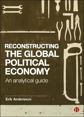 Andersson | Reconstructing the Global Political Economy | Buch | 978-1-5292-0068-3 | sack.de