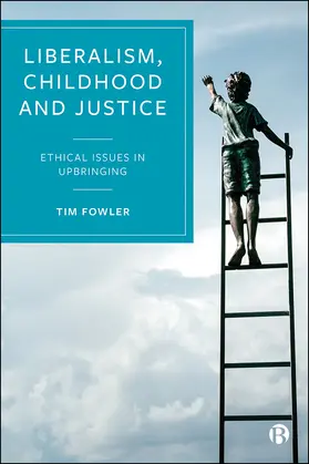 Fowler |  Liberalism, Childhood and Justice | eBook | Sack Fachmedien