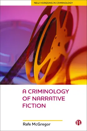 McGregor | Criminology of Narrative Fiction | Buch | 978-1-5292-0805-4 | www.sack.de