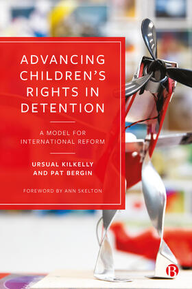 Kilkelly / Bergin | Advancing Children's Rights in Detention | Buch | 978-1-5292-1321-8 | sack.de