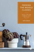 Gibson |  Feeding the Middle Classes | Buch |  Sack Fachmedien