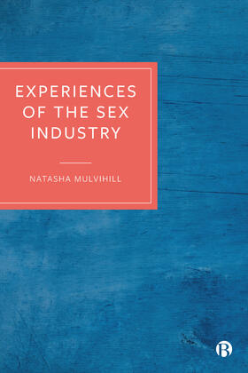 Mulvihill | Experiences of the Sex Industry | Buch | 978-1-5292-1655-4 | sack.de