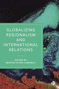 Futák-Campbell |  Globalizing Regionalism and International Relations | Buch |  Sack Fachmedien
