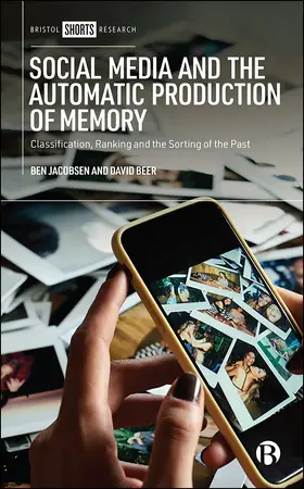 Jacobsen / Beer |  Social Media and the Automatic Production of Memory | Buch |  Sack Fachmedien