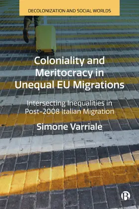 Varriale |  Coloniality and Meritocracy in Unequal EU Migrations | eBook | Sack Fachmedien