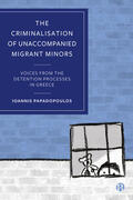 Papadopoulos |  The Criminalisation of Unaccompanied Migrant Minors | Buch |  Sack Fachmedien