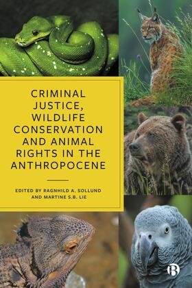 Sollund / Lie | Criminal Justice, Wildlife Conservation and Animal Rights in the Anthropocene | E-Book | sack.de