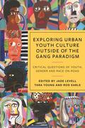 Levell / Young / Earle |  Exploring Urban Youth Culture Outside of the Gang Paradigm | Buch |  Sack Fachmedien