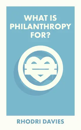 Davies |  What Is Philanthropy For? | Buch |  Sack Fachmedien