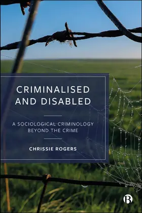 Rogers |  Criminalised and Disabled | Buch |  Sack Fachmedien