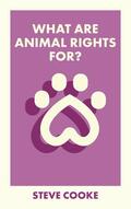 Cooke |  What Are Animal Rights For? | Buch |  Sack Fachmedien