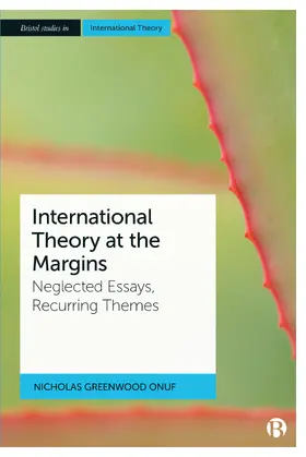 Greenwood Onuf | International Theory at the Margins | Buch | 978-1-5292-2981-3 | www.sack.de
