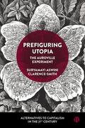 Aswini Clarence-Smith |  Prefiguring Utopia | Buch |  Sack Fachmedien