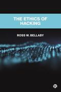 W. Bellaby |  The Ethics of Hacking | Buch |  Sack Fachmedien