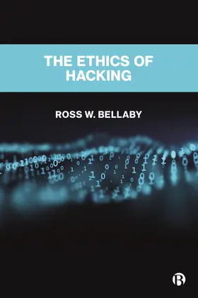 W. Bellaby |  The Ethics of Hacking | eBook | Sack Fachmedien