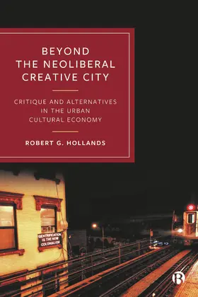 Hollands | Beyond the Neoliberal Creative City | Buch | 978-1-5292-3312-4 | www.sack.de