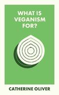 Oliver |  What Is Veganism For? | Buch |  Sack Fachmedien