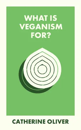 Oliver |  What Is Veganism For? | eBook | Sack Fachmedien