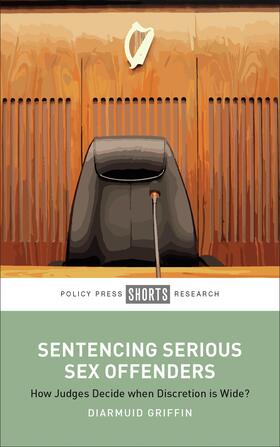 Griffin | Sentencing Serious Sex Offenders | Buch | 978-1-5292-3473-2 | sack.de