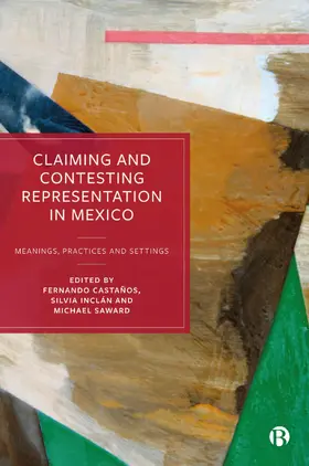 Castaños / Inclán / Saward |  Claiming and Contesting Representation in Mexico | Buch |  Sack Fachmedien