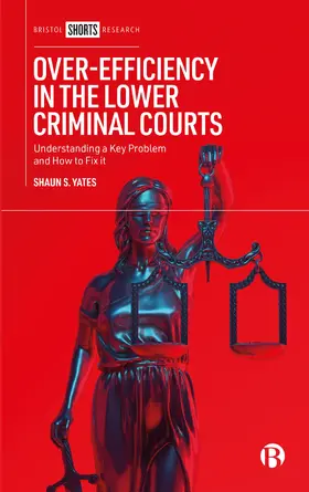 Yates |  Over-Efficiency in the Lower Criminal Courts | eBook | Sack Fachmedien