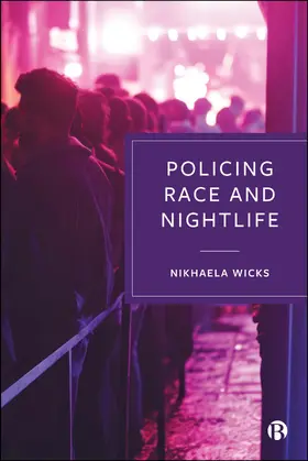 Wicks |  Policing Race and Nightlife | Buch |  Sack Fachmedien