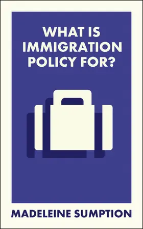 Sumption |  What Is Immigration Policy For? | Buch |  Sack Fachmedien